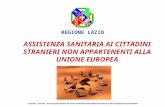 ASSISTENZA SANITARIA AI CITTADINI STRANIERI NON APPARTENENTI ALLA UNIONE EUROPEA D.ssa M.L. Lorenzini Area Programmazione dei servizi territoriali, delle.