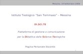 1 Istituto Teologico San Tommaso – Messina DI.SCI.TE Piattaforma di gestione e comunicazione per la Didattica delle Scienze Teologiche Pagina Personale.