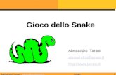 Alessandro Tanasi - alessandro@tanasi.italessandro@tanasi.it 1 Snake Alessandro Tanasi alessandro@tanasi.it  Gioco dello Snake.