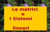 Le matrici e I Sistemi lineari - Definizioni fondamentali delle matriciDefinizioni fondamentali delle matrici - Somma e differenza delle matriciSomma.