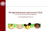 Programmare percorsi CLIL a cura di Graziano Serragiotto serragiotto@unive.it.