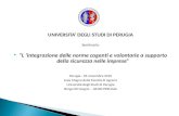 UNIVERSITA DEGLI STUDI DI PERUGIA Seminario L integrazione delle norme cogenti e volontarie a supporto della sicurezza nelle imprese Perugia - 05 novembre.