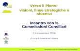 7 â€“ 8 novembre 2006 Incontro con le Commissioni Consiliari Verso il Piano: visioni, linee strategiche e obiettivi Incontro con le Commissioni Consiliari