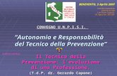 Autonomia e Responsabilità del Tecnico della Prevenzione Il Tecnico della Prevenzione: levoluzione di una Professione. (T.d.P. dr. Gerardo Capone) CONVEGNO.