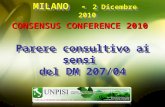 MILANO - 2 Dicembre 2010 Parere consultivo ai sensi del DM 207/04 CONSENSUS CONFERENCE 2010.