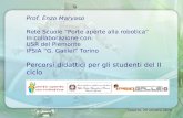 Caserta, 20 ottobre 2010 Prof. Enzo Marvaso Rete Scuole Porte aperte alla robotica In collaborazione con: USR del Piemonte IPSIA G. Galilei Torino Percorsi.