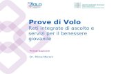 Prove di Volo Presentazione Dr. Mirco Moroni Reti integrate di ascolto e servizi per il benessere giovanile.