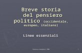 Francesca meneghetti 2006 1 Breve storia del pensiero politico (occidentale, europeo, italiano) Linee essenziali.