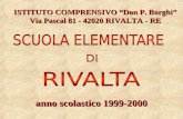 ISTITUTO COMPRENSIVO Don P. Borghi Via Pascal 81 - 42020 RIVALTA - RE anno scolastico 1999-2000.