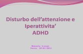 Manuela Scarpa Pavia, 28\01\2013. Il deficit dellattenzione e delliperattività (ADHD) comporta: Compromissione area dei comportamenti e area cognitiva.