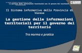 Il Sistema informativo della Provincia di Varese La gestione delle informazioni territoriali per il governo del territorio Tra norma e pratica Il Sistema.