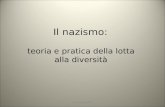 Il nazismo: teoria e pratica della lotta alla diversità 1f.meneghetti 2013.