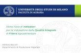 Stefano Bocchi Dipartimento di Produzione Vegetale Verso luso di Indicatori per la Valutazione della Qualità Integrale di Filiera Agroalimentare.
