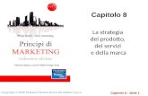 Capitolo 8 - slide 1 Copyright © 2010 Pearson Paravia Bruno Mondadori S.p.A. Capitolo 8 La strategia del prodotto, dei servizi e della marca.