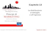 Capitolo 13- slide 1 Copyright © 2010 Pearson Paravia Bruno Mondadori S.p.A. Capitolo 13 La distribuzione al dettaglio e allingrosso.
