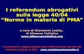 I referendum abrogativi sulla legge 40/04 Norme in materia di PMA a cura di Gianmaria Leotta, di Alleanza Cattolica  I commenti.