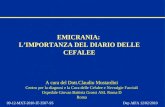 09-12-MXT-2010-IT-3507-SS Dep AIFA 12/02/2010 EMICRANIA: LIMPORTANZA DEL DIARIO DELLE CEFALEE A cura del Dott.Claudio Mostardini Centro per la diagnosi.