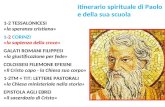 Itinerario spirituale di Paolo e della sua scuola 1-2 TESSALONICESI «la speranza cristiana» 1-2 CORINZI «la sapienza della croce» GALATI ROMANI FILIPPESI.