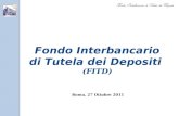 Fondo Interbancario di Tutela dei Depositi (FITD) Roma, 27 Ottobre 2011.