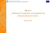 OT # 7 «Sistemi di traporto sostenibile ed infrastrutture di rete» 28/02/2013.