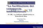 Il CBI, La Fattura Elettronica e Standard Onu Associazione per il Corporate Banking Interbancario - ACBI Liliana Fratini Passi Segretario Responsabile.