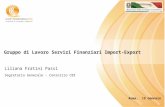Gruppo di Lavoro Servizi Finanziari Import-Export Roma, 19 Gennaio Liliana Fratini Passi Segretario Generale - Consorzio CBI.