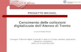 PROGETTO MICHAEL Censimento delle collezioni digitalizzate dellAteneo di Trento Convegno "Collezioni digitali di periodici in Italia e in Europa: standard,