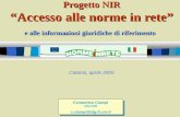 Progetto NIR Accesso alle norme in rete e alle informazioni giuridiche di riferimento Catania, aprile 2000 Costantino Ciampi IDG-CNR c.ciampi@idg.fi.cnr.it.