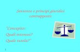Sentenze e principi giuridici contrapposti: Concepito: Quali interessi? Quale tutela? 1.