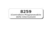 1 8259 (Controllore Programmabile delle Interruzioni) 8259 (Controllore Programmabile delle Interruzioni)
