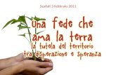 Scafati 3 febbraio 2011. Una fede che ama la terra Scafati 3 febbraio 2011 Osservatorio Cittadino Vittorio Bachelet di Pomigliano dArco.