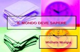 Michela Murgia IL MONDO DEVE SAPERE. La storia La storia Michela Murgia, nata a Cabras, Oristano, nel 1972, dopo aver studiato teologia, esser stata web.