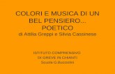 COLORI E MUSICA DI UN BEL PENSIERO... POETICO di Attilia Greppi e Silvia Cassinese ISTITUTO COMPRENSIVO DI GREVE IN CHIANTI Scuola G.Bucciolini.