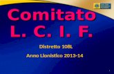 1 Comitato L. C. I. F. Distretto 108L Anno Lionistico 2013-14.