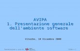 Presentazione a cura diSlide n.1 AVIPA 1. Presentazione generale dell'ambiente software Viterbo, 10 Dicembre 2008.