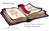 Un libro è per sempre - Sabato 10 Novembre 2012 - Meeting Scuola Secondaria II ° Fresa-Pascoli.