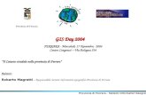 Provincia di Ferrara - Sistemi Informativi Geografici1 Provincia di Ferrara FERRARA - Mercoledì, 17 Novembre, 2004 Centro Congressi – Via Bologna 534 Il.