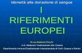 I RIFERIMENTI EUROPEI Idoneità alla donazione di sangue Dr. ssa Roberta Chicchi U.O. Medicina Trasfusionale ASL Cesena Dipartimento ImmunoTrasfusionale.