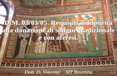 1 D.M. 03/03/05. Requisiti di idoneità alla donazione di sangue tradizionale e con aferesi. Dott. D. Vincenzi SIT Ravenna.
