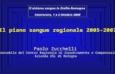 Il piano sangue regionale 2005-2007 Il sistema sangue in Emilia-Romagna Castrocaro, 1 e 2 Ottobre 2005 Paolo Zucchelli Responsabile del Centro Regionale.
