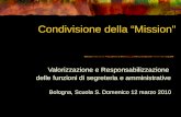 Condivisione della Mission" Valorizzazione e Responsabilizzazione delle funzioni di segreteria e amministrative Bologna, Scuola S. Domenico 12 marzo 2010.
