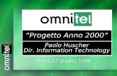 Progetto Anno 2000 Roma,17 giugno 1999 Paolo Huscher Dir. Information Technology Paolo Huscher Dir. Information Technology.