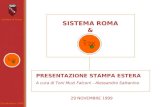 PRESENTAZIONE STAMPA ESTERA A cura di Toni Muzi Falconi - Alessandro Sattanino SISTEMA ROMA & 29 NOVEMBRE 1999.