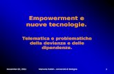 10 febbraio 2014Manuela Fabbri - Università di Bologna1 Empowerment e nuove tecnologie. Telematica e problematiche della devianza e delle dipendenze.