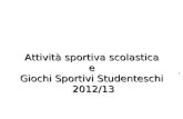 Attività sportiva scolastica e Giochi Sportivi Studenteschi 2012/13 1.