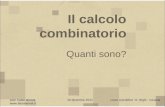 Il calcolo combinatorio prof. Fabio Bonoli  16 dicembre 2011Liceo scientifico A. Righi - Cesena Quanti sono?