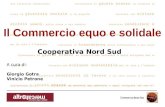 Consorzio Ctm altromercato info@altromercato.it  Il Commercio equo e solidale A cura di: Giorgio Gotra Vinicio Petrone Cooperativa Nord.