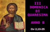 III DOMENICA DI QUARESIMA ANNO B Matteo 3,1-12 Gv 2,13-25