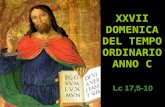 XXVII DOMENICA DEL TEMPO ORDINARIO ANNO C Lc 17,5-10.