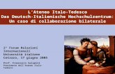 Prof. Francesco Salamini Presidente dellAteneo Italo-Tedesco LAteneo Italo-Tedesco Das Deutsch-Italienische Hochschulzentrum: Un caso di collaborazione.